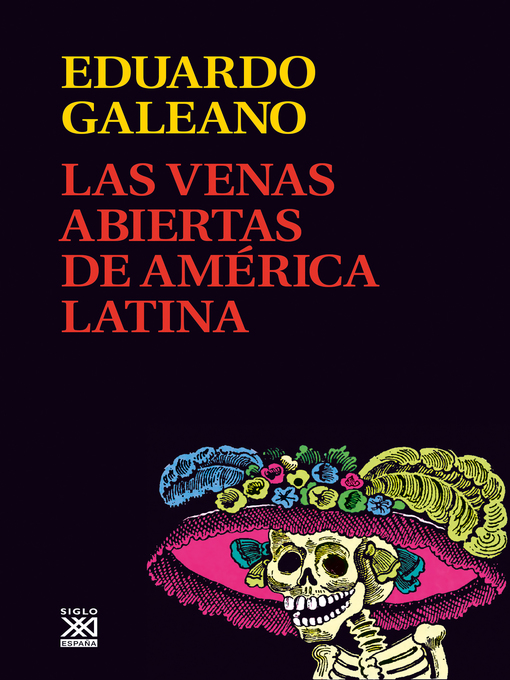 Title details for Las venas abiertas de América Latina by Eduardo H. Galeano - Available